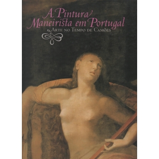 A PINTURA MANEIRISTA EM PORTUGAL - ARTE NO TEMPO DE CAMÕES